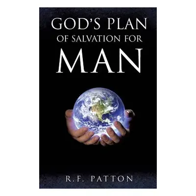 "God's Plan of Salvation for Man" - "" ("Patton R. F.")