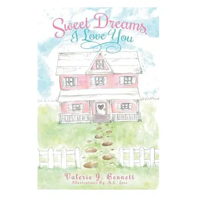 "Sweet Dreams, I Love You" - "" ("Bennett Valerie J.")