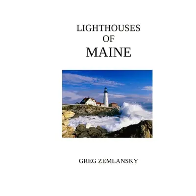 "Lighthouses Of Maine" - "" ("Zemlansky Greg")