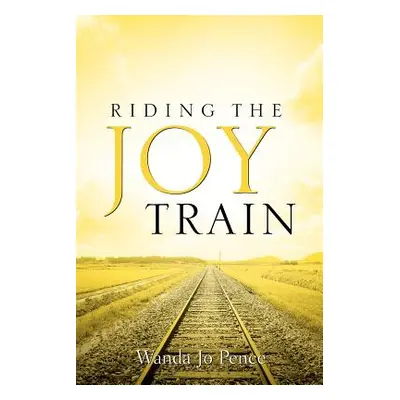 "Riding the Joy Train" - "" ("Pence Wanda Jo")