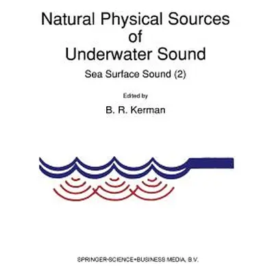 "Natural Physical Sources of Underwater Sound: Sea Surface Sound (2)" - "" ("Kerman B. R.")