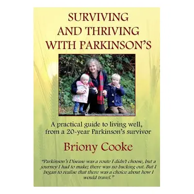 "Surviving And Thriving With Parkinson's" - "" ("Cooke Briony")