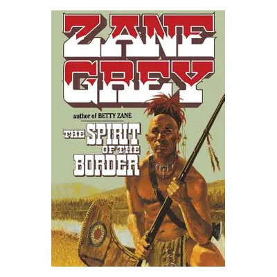 "The Spirit of the Border" - "" ("Grey Zane")