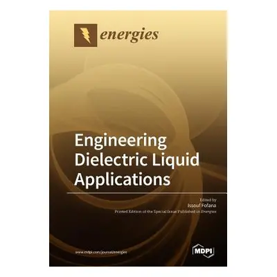 "Engineering Dielectric Liquid Applications" - "" ("Fofana Issouf")