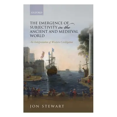 "The Emergence of Subjectivity in the Ancient and Medieval World: An Interpretation of Western C