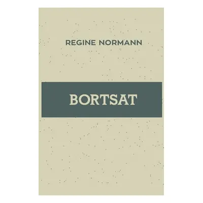 "Bortsat" - "" ("Normann Regine")