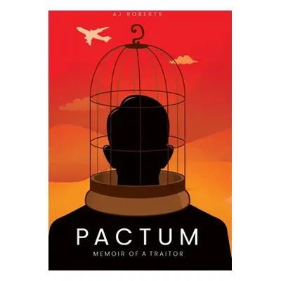 "Pactum: Memoir of a Traitor" - "" ("Roberts Aj")