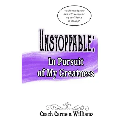 "Unstoppable: In Pursuit of My Greatness" - "" ("Williams Carmen")