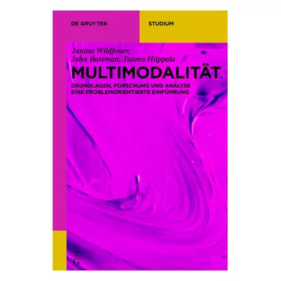 "Multimodalitt: Grundlagen, Forschung Und Analyse - Eine Problemorientierte Einfhrung" - "" ("Wi