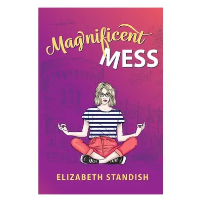 "Magnificent Mess" - "" ("Standish Elizabeth")