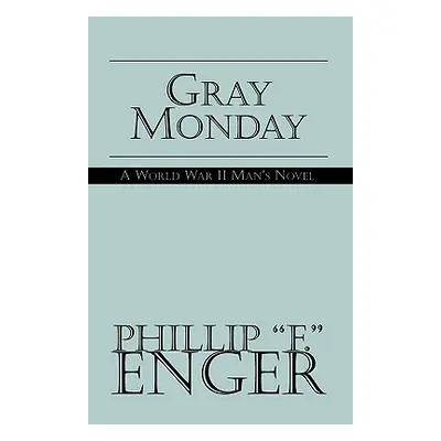 "Gray Monday" - "" ("Enger Phillip")