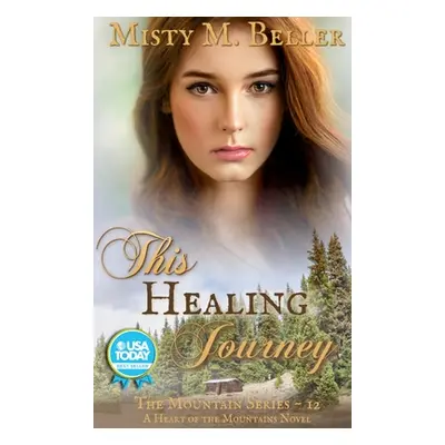 "This Healing Journey" - "" ("Beller Misty M.")