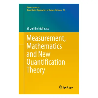 "Measurement, Mathematics and New Quantification Theory" - "" ("Nishisato Shizuhiko")