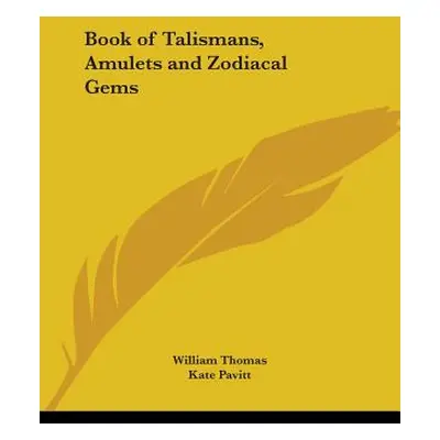 "Book of Talismans, Amulets and Zodiacal Gems" - "" ("Thomas William")