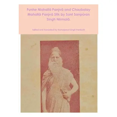 "Funhe Mahallā Panjvā and Chaubolay Mahallā Panjvā Stīk by Sant Sanpūran Singh Nirmalā." - ""