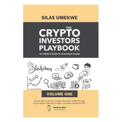 "The Crypto Investors Playbook: An Insider's Guide to Investing in Cryptocurrency" - "" ("Umekwe