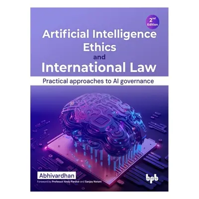 "Artificial Intelligence Ethics and International Law -: Practical Approaches to AI Governance" 