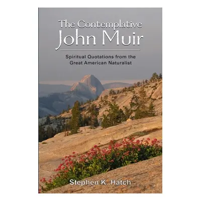 "The Contemplative John Muir" - "" ("Hatch Stephen")