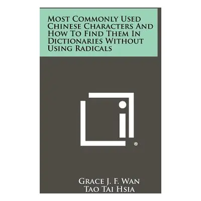 "Most Commonly Used Chinese Characters And How To Find Them In Dictionaries Without Using Radica