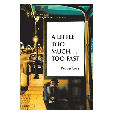 "A Little Too Much . . . Too Fast" - "" ("Love Pepper")