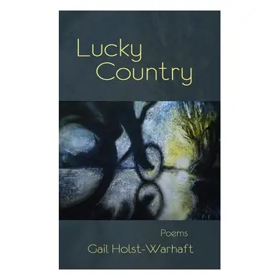 "Lucky Country" - "" ("Holst-Warhaft Gail")