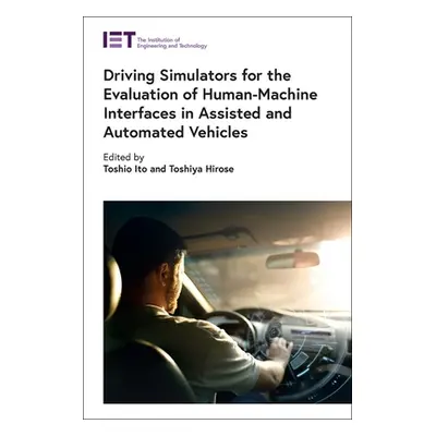 "Driving Simulators for the Evaluation of Human-Machine Interfaces in Assisted and Automated Veh