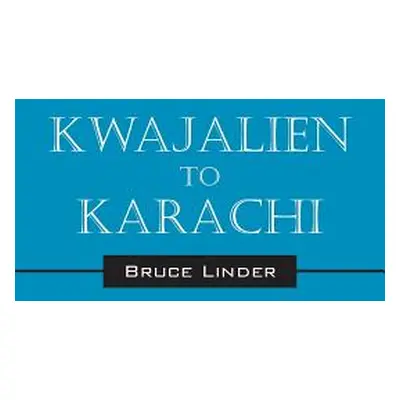 "Kwajalien to Karachi" - "" ("Linder Bruce")