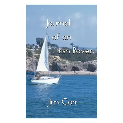 "Journal of an Irish Rover: Part One" - "" ("Corr Jim")