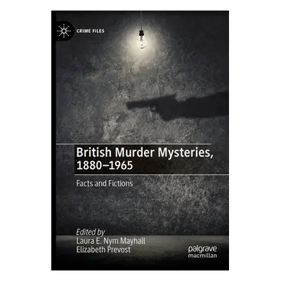 "British Murder Mysteries, 1880-1965: Facts and Fictions" - "" ("Mayhall Laura E. Nym")