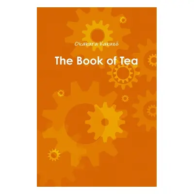 "The Book of Tea" - "" ("Kakuz_ Okakura")