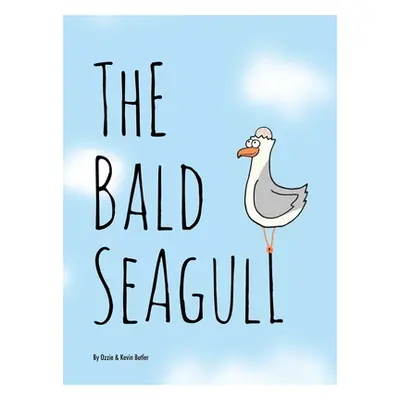 "The Bald Seagull: The bald seagull finds out the hard way that being a seagull ain't so bad." -