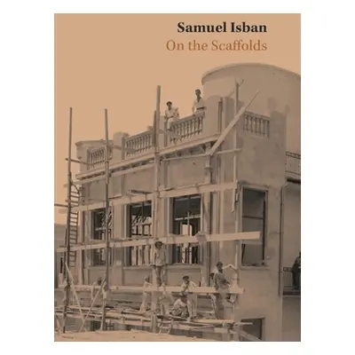 "On the Scaffolds" - "" ("Isban Samuel")