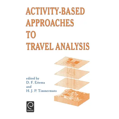 "Activity-Based Approaches to Travel Analysis" - "" ("Ettema D. F.")