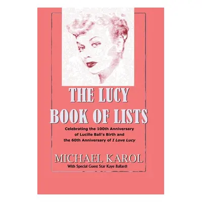 "The Lucy Book of Lists: Celebrating Lucille Ball's Centennial and the 60th Anniversary of I Lov