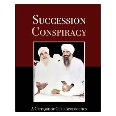 "Succession Conspiracy: A Critique of Guru Apologetics" - "" ("Lane David")