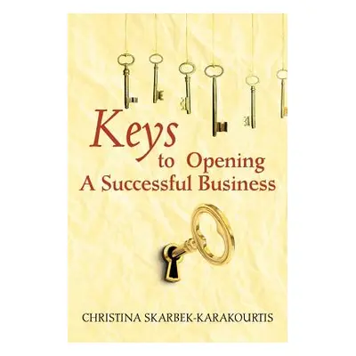 "Keys to Opening a Successful Business" - "" ("Skarbek Karakourtis Christina")