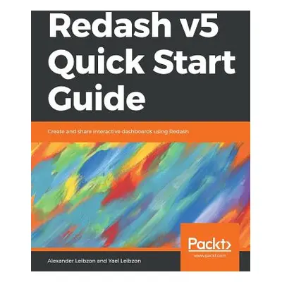 "Redash v5 Quick Start Guide" - "" ("Leibzon Alexander")