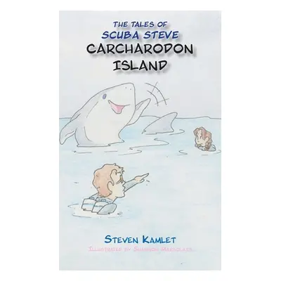 "The Tales of Scuba Steve Carcharodon Island" - "" ("Kamlet Steven")