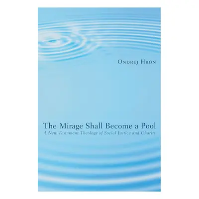 "The Mirage Shall Become a Pool" - "" ("Hron Ondrej")