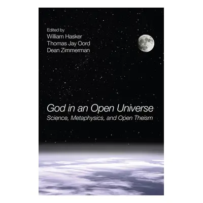 "God in an Open Universe" - "" ("Hasker William")