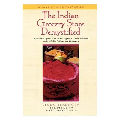 "The Indian Grocery Store Demystified" - "" ("Bladholm Linda")