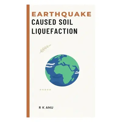 "Earthquake-Caused Soil Liquefaction" - "" ("Anu R. K.")