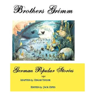 "German Popular Stories" - "" ("Grimm Brothers")