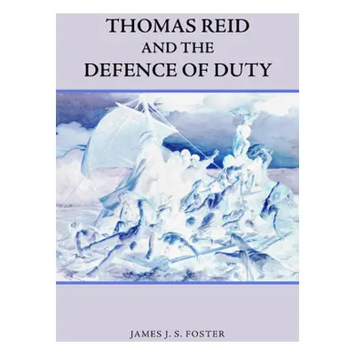 "Thomas Reid and the Defence of Duty" - "" ("Foster James")