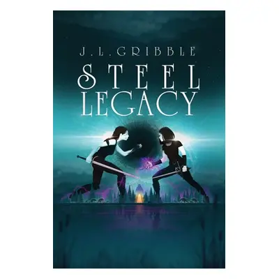 "Steel Legacy" - "" ("Gribble J. L.")