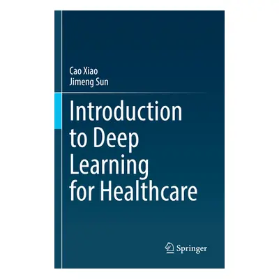 "Introduction to Deep Learning for Healthcare" - "" ("Xiao Cao")