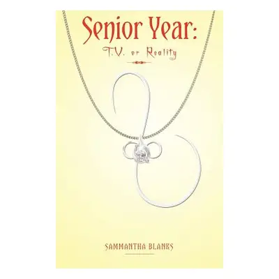 "Senior Year: T.V. or Reality" - "" ("Blanks Sammantha")