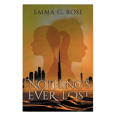 "Nothing's Ever Lost" - "" ("Rose Emma G.")