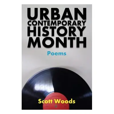 "Urban Contemporary History Month" - "" ("Woods Scott")