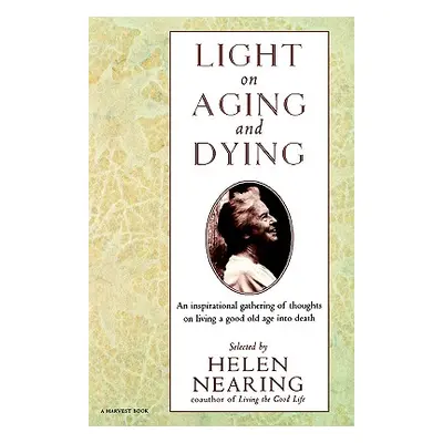 "Light on Aging and Dying: Wise Words" - "" ("Nearing Helen")